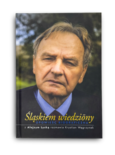 Ksionżka Śląskiem wiedziony - opowieść biograficzna