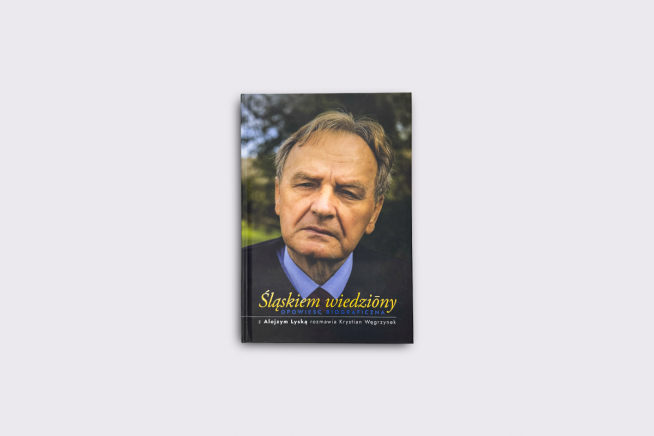 Ksionżka Śląskiem wiedziony - opowieść biograficzna