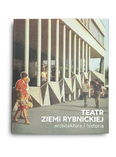 Ksionżka Teatr Ziymi Rybnickij - architektura i historia