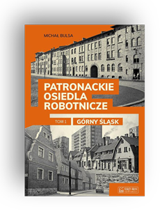 ksionżka Patronackie osiedla robotnicze - Górny Śląsk