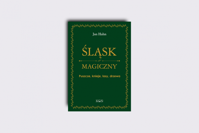 Ksionżka Śląsk magiczny. Puszcze, knieje, lasy, drzewa