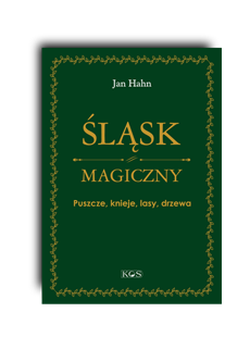 Ksionżka Śląsk magiczny. Puszcze, knieje, lasy, drzewa