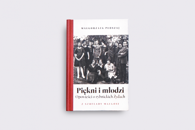 Ksionżka "Piękni i młodzi. Opowieść o rybnickich Żydach"
